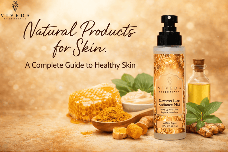 Natural Products for Skin: A Complete Guide to Healthy Skin